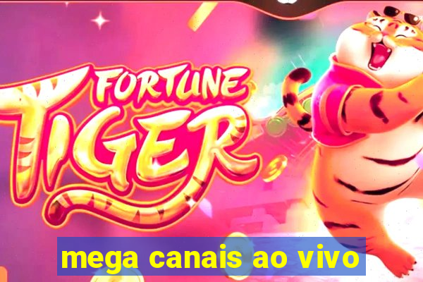 mega canais ao vivo